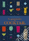 La grammatica dei cocktail libro