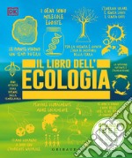 Il libro dell'ecologia. Grandi idee spiegate in modo semplice libro