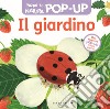 Il giardino. Scopri la natura pop up. Ediz. a colori libro