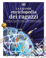 La grande enciclopedia dei ragazzi. Un volume completo, ricco di informazioni, curiosità e immagini. Nuova ediz. libro