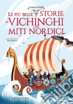 Le più belle storie dei vichinghi e dei miti nordici. Ediz. a colori libro