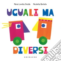 Uguali ma diversi. Ediz. a colori