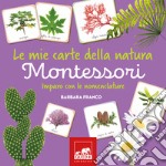 Le mie carte della natura Montessori. Imparo con le nomenclature. Ediz. a colori. Con Carte libro