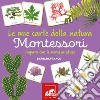 Le mie carte della natura Montessori. Imparo con le nomenclature. Ediz. a colori. Con Carte libro