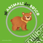 Gli animali del bosco. I libri girevoli. Ediz. a colori