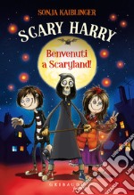 Benvenuti a Scaryland! Scary Harry libro