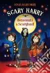 Benvenuti a Scaryland! Scary Harry libro di Kaiblinger Sonja