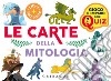 Le carte della mitologia. Con 100 Carte libro