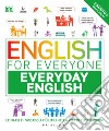 English for everyone. Everyday english. Ediz. bilingue libro