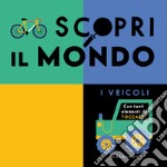 Scopri il mondo. I veicoli. Ediz. a colori libro