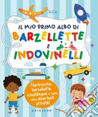 Il mio primo albo di barzellette e indovinelli libro