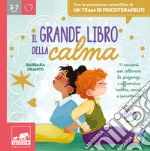 Il grande libro della calma. Ediz. illustrata libro