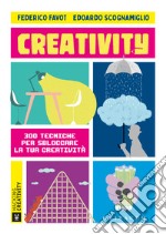 Creativity. 300 tecniche per sbloccare la tua creatività libro