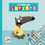 Le forme con Lupetto. Ediz. a colori libro