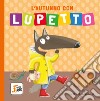 L'autunno con Lupetto. Amico lupo. Ediz. a colori libro