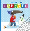 L'inverno con Lupetto. Amico lupo. Ediz. a colori libro di Thuillier Éléonore