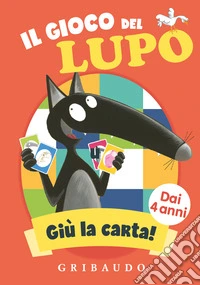 Il gioco del lupo. Giù la carta! Amico lupo. Ediz. a colori. Con 49 Carte libro