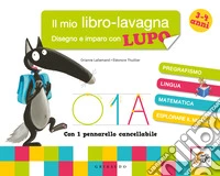 Disegno e imparo con Lupo. Il mio libro-lavagna. Amico Lupo. Ediz. a colori. Con pennarello cancellabile libro