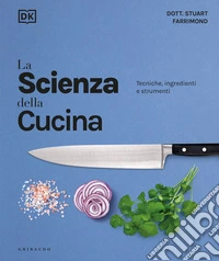 La scienza della cucina. Tecniche, ingredienti e strumenti libro