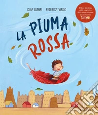 La piuma rossa. Ediz. illustrata