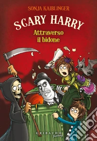 Attraverso il bidone. Scary Harry libro