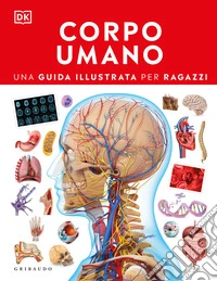 Corpo umano. Una guida illustrata per ragazzi libro