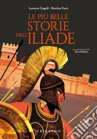 Le più belle storie dell'Iliade libro