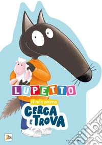 Lupetto il mio primo cerca e trova. Amico Lupo. Ediz. a colori libro