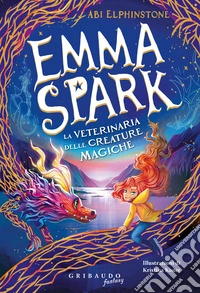 Emma Spark. La veterinaria delle creature magiche libro