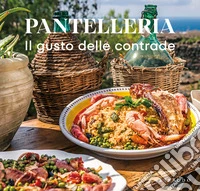 Pantelleria. Il gusto delle contrade libro