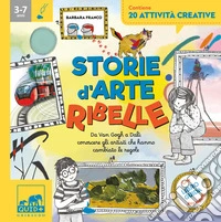 Storie d'arte ribelle. Ediz. a colori libro