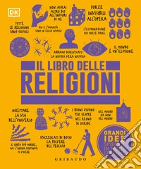 Il libro delle religioni. Grandi idee spiegate in modo semplice libro