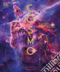 Cosmo. Esplora le meraviglie dell'universo libro