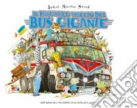 Il fantastico viaggio del bus gigante. Ediz. a colori libro