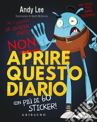 Non aprire questo diario. Ediz. a colori. Con Adesivi libro