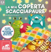 La mia coperta scacciapaure. Con plaid in pile libro