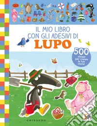Il mio libro con gli adesivi di lupo. Amico lupo. Ediz. a colori libro