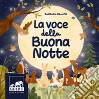 La voce della buonanotte. Ediz. a colori libro