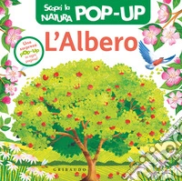 L'albero. Scopri la natura pop-up. Ediz. a colori libro
