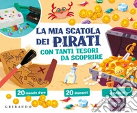 La mia scatola dei pirati con tanti tesori da scoprire. Ediz. a colori. Con 20 monete d'oro, 20 diamanti e 1 forziere libro