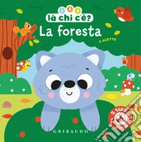 La foresta. 1, 2, 3, là chi c'è? Ediz. a colori libro
