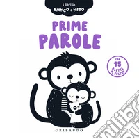 Prime parole. I libri in bianco e nero. Ediz. illustrata libro