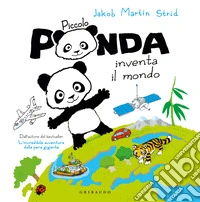 Piccolo Panda inventa il mondo. Ediz. a colori libro