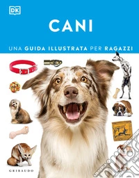 Cani. Una guida illustrata per ragazzi libro