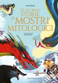 Le più belle storie di mostri mitologici libro