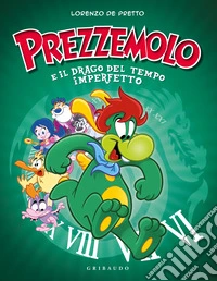 Prezzemolo e il drago del tempo imperfetto libro