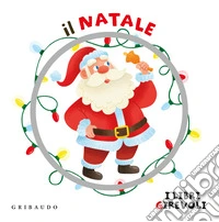 Il Natale. I libri girevoli. Ediz. a colori libro