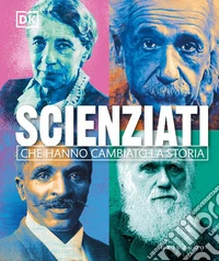Scienziati che hanno cambiato la storia