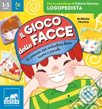 Il gioco delle facce. 35 prassie per articolare bene suoni e parole. Ediz. a colori. Con 35 Carte libro