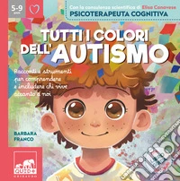 Tutti i colori dell'autismo. Ediz. a colori